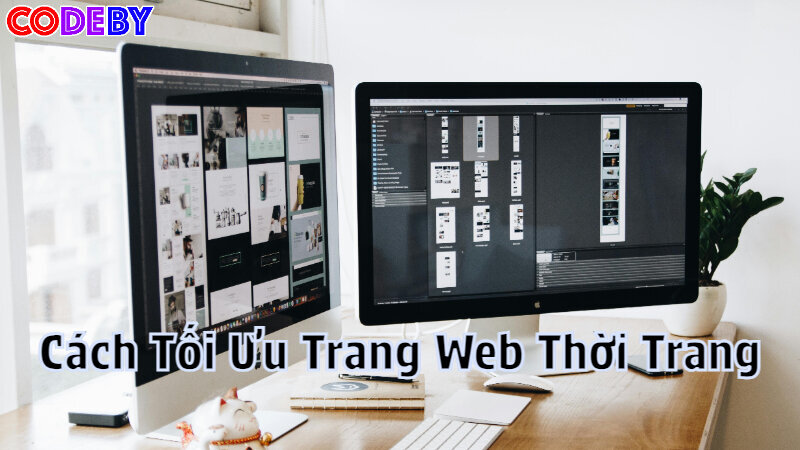 Cách Tối Ưu Trang Website Thời Trang Để Giữ Chân Khách Hàng