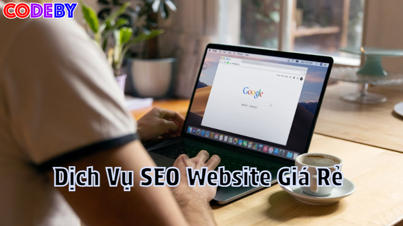 Dịch Vụ SEO Website Giá Rẻ Giúp Doanh Nghiệp Phát Triển Bền Vững