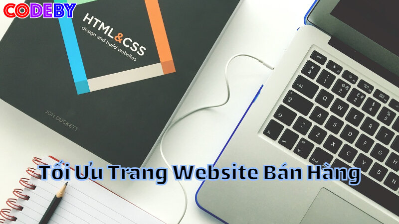 Tối Ưu Trang Website Bán Hàng Để Tăng Lưu Lượng Truy Cập